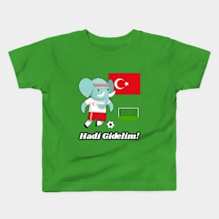 ⚽ Turkey Soccer, Cute Elephant Scores, Hadi Gidelim! Team Spirit Kids T-Shirt